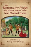 The Romance of the Violet and Other Wager Tales from Medieval France The Romance of the Violet and Other Wager Tales from Medieval France