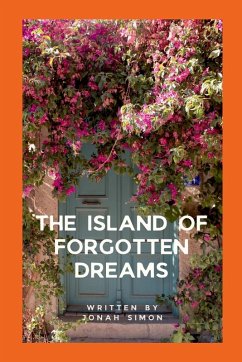 The Island of Forgotten Dreams - Simon, Jonah