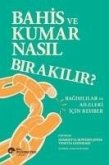 Bahis Ve Kumar Nasil Birakilir - Bagimlilar Ve Aileleri Icin Rehber