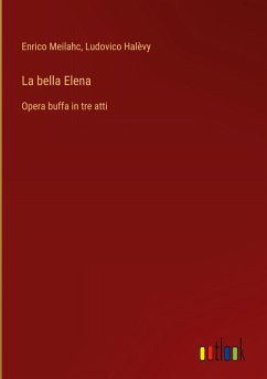 La bella Elena - Meilahc, Enrico; Halèvy, Ludovico