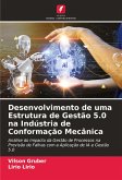 Desenvolvimento de uma Estrutura de Gestão 5.0 na Indústria de Conformação Mecânica
