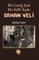 Bir Garip Sair Bir Sefil sik Orhan Veli - Uyar, Galip