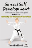 Sensei Self Development - Mental Health Chronicles Series - Overcoming Self-Doubt and Low Self-Esteem