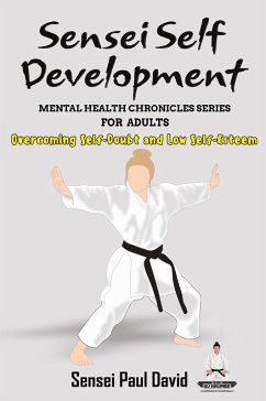 Sensei Self Development - Mental Health Chronicles Series - Overcoming Self-Doubt and Low Self-Esteem - David, Sensei Paul