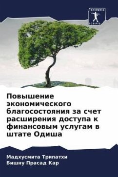 Powyshenie äkonomicheskogo blagosostoqniq za schet rasshireniq dostupa k finansowym uslugam w shtate Odisha - Tripathi, Madhusmita;Kar, Bishnu Prasad