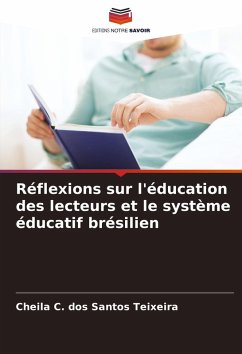 Réflexions sur l'éducation des lecteurs et le système éducatif brésilien - Santos Teixeira, Cheila C. dos