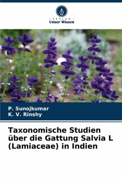 Taxonomische Studien über die Gattung Salvia L (Lamiaceae) in Indien - Sunojkumar, P.;Rinshy, K. V.