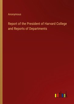Report of the President of Harvard College and Reports of Departments
