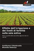 Effetto dell'irrigazione e dei livelli di fertilità sulla soia estiva Effetto dell'irrigazione e dei livelli di fertilità sulla soia estiva