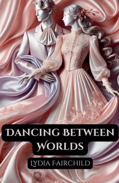 Dancing Between Worlds - Palace, Lisa; Fairchild, Lydia