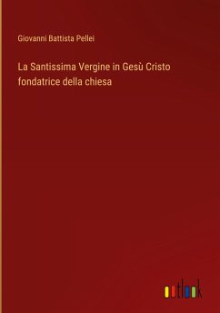 La Santissima Vergine in Gesù Cristo fondatrice della chiesa