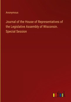 Journal of the House of Representatives of the Legislative Assembly of Wisconsin. Special Session