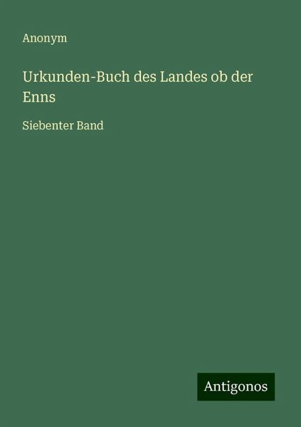 Urkunden-Buch des Landes ob der Enns Urkunden-Buch des Landes ob der Enns