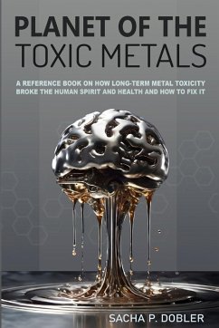 Planet of the Toxic Metals - Dobler, Sacha P.