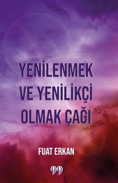 Yenilenmek ve Yenilikci Olmak Cagi - Erkan, Fuat