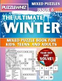 The Ultimate Winter Mixed Puzzle Book for Kids, Teens, and Adults The Ultimate Winter Mixed Puzzle Book for Kids, Teens, and Adults