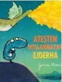 Atesten Hoslanmayan Ejderha