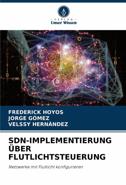 SDN-IMPLEMENTIERUNG ÜBER FLUTLICHTSTEUERUNG SDN-IMPLEMENTIERUNG ÜBER FLUTLICHTSTEUERUNG