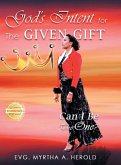 God's Intent for the Given Gift God's Intent for the Given Gift