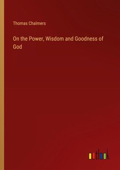 On the Power, Wisdom and Goodness of God