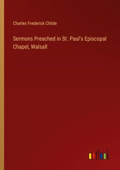 Sermons Preached in St. Paul's Episcopal Chapel, Walsall