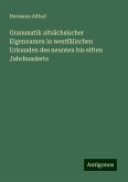 Grammatik altsächsischer Eigennamen in westfälischen Urkunden des neunten bis elften Jahrhunderts