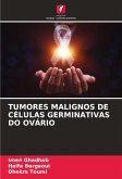 TUMORES MALIGNOS DE CÉLULAS GERMINATIVAS DO OVÁRIO TUMORES MALIGNOS DE CÉLULAS GERMINATIVAS DO OVÁRIO