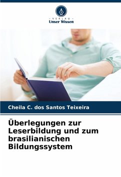 Überlegungen zur Leserbildung und zum brasilianischen Bildungssystem - Santos Teixeira, Cheila C. dos