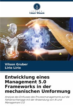 Entwicklung eines Management 5.0 Frameworks in der mechanischen Umformung - Gruber, Vilson;Lirio, Lirio