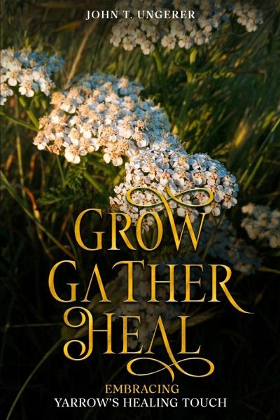 Grow, Gather, Heal Grow, Gather, Heal