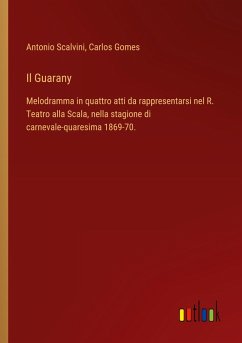 Il Guarany - Scalvini, Antonio; Gomes, Carlos