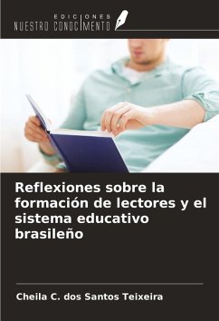 Reflexiones sobre la formación de lectores y el sistema educativo brasileño - Santos Teixeira, Cheila C. dos