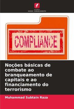 Noções básicas de combate ao branqueamento de capitais e ao financiamento do terrorismo - Raza, Muhammad Subtain