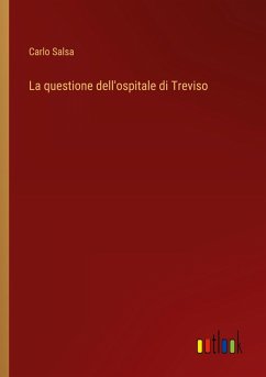 La questione dell'ospitale di Treviso - Salsa, Carlo