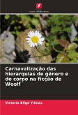 Carnavalização das hierarquias de género e do corpo na ficção de Woolf