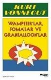 Wampeterlar, Fomalar ve Granfalloonlar Wampeterlar, Fomalar ve Granfalloonlar