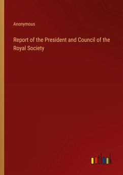 Report of the President and Council of the Royal Society - Anonymous