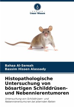 Cover Histopathologische Untersuchung von bösartigen Schilddrüsen- und Nebennierentumoren