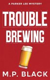 Trouble Brewing Trouble Brewing