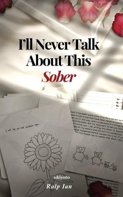 I'll Never Talk About This Sober Cover I'll Never Talk About This Sober