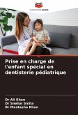 Prise en charge de l'enfant spécial en dentisterie pédiatrique Prise en charge de l'enfant spécial en dentisterie pédiatrique