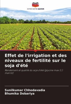 Effet de l'irrigation et des niveaux de fertilité sur le soja d'été - Chhodavadia, Sunilkumar;Dobariya, Bhumika