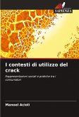 I contesti di utilizzo del crack I contesti di utilizzo del crack