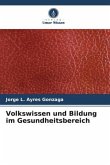 Volkswissen und Bildung im Gesundheitsbereich Volkswissen und Bildung im Gesundheitsbereich