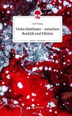 Visha Matthews - zwischen Realität und Fiktion. Life is a Story - story.one