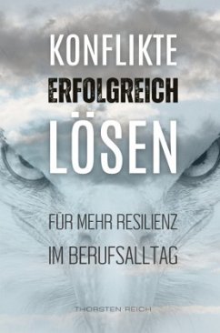 Konflikte erfolgreich lösen - Reich, Thorsten