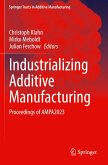 Industrializing Additive Manufacturing