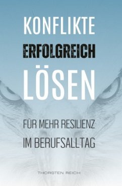 Konflikte erfolgreich lösen - Reich, Thorsten