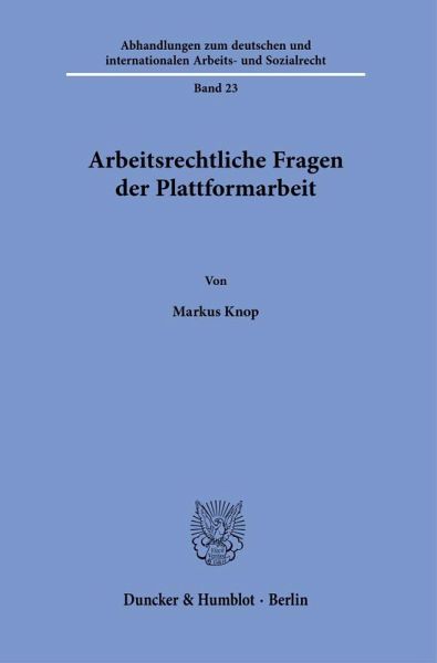 Arbeitsrechtliche Fragen der Plattformarbeit