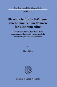 Die wirtschaftliche Betätigung von Kommunen im Rahmen der Elektromobilität - Bülow, Clara